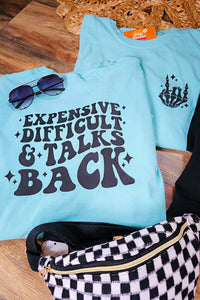 Expensive, Difficult & Talks Back Tee